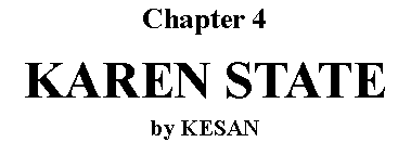 Text Box: Chapter 4KAREN STATEby KESAN